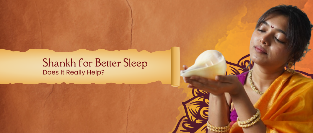 Shankh for Better Sleep