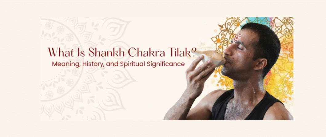 What Is Shankh Chakra Tilak - Meaning, History, and Spiritual Significance blog header with man blowing conch shell against mandala background