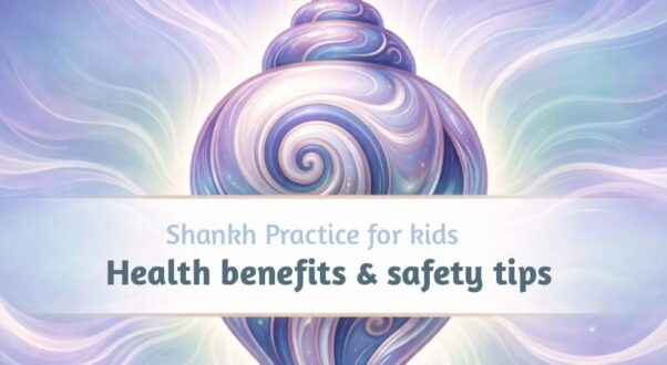 Shankh Practice for Kids: Health Benefits and Safety Tips